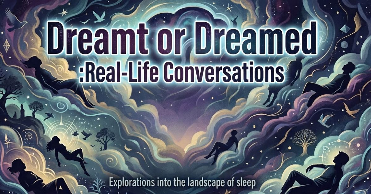 Dreamt or Dreamed :Real-Life Conversations