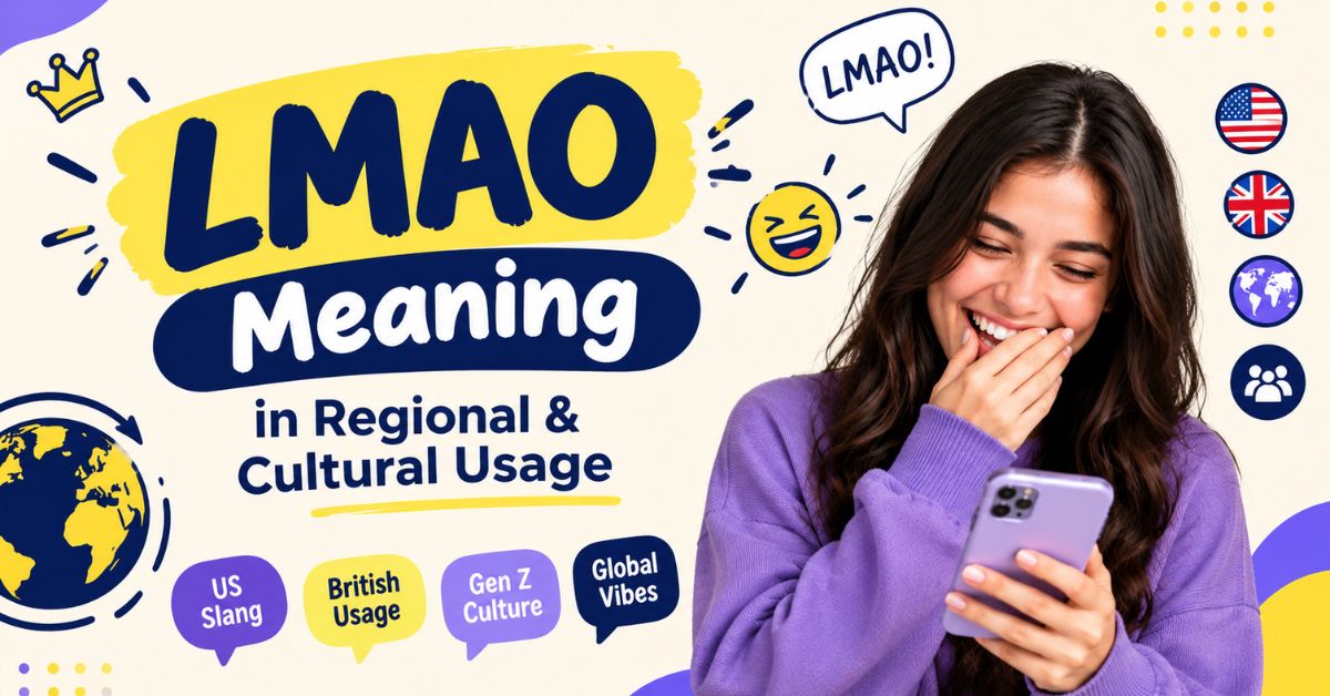 LMAO Meaning in Regional & Cultural Usage