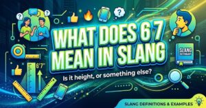 What Does 6 7 Mean in Slang