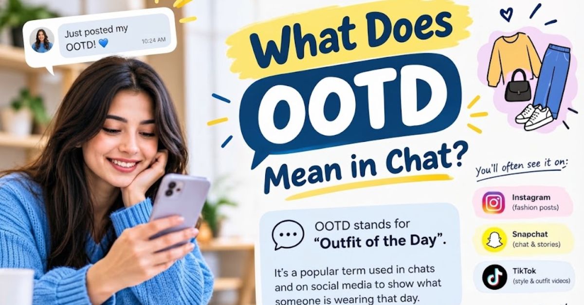 What Does OOTD Mean in Chat