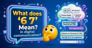 What does 6 7 mean